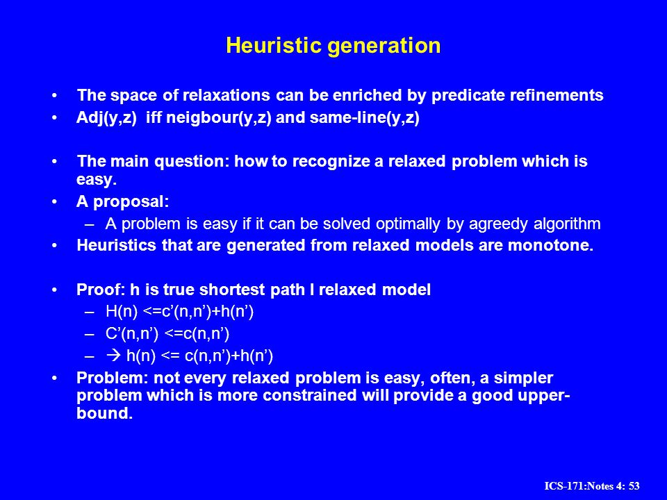 Heuristic generation The space of relaxations can be enriched by predicate refinements. Adj(y,z) iff neigbour(y,z) and same-line(y,z)